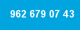 962 679 07 43